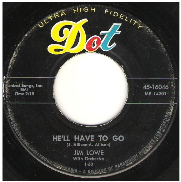Lowe, Jim / He&#39;ll Have to Go | Dot 45-16046 | Single, 7&quot; Vinyl | January 1960