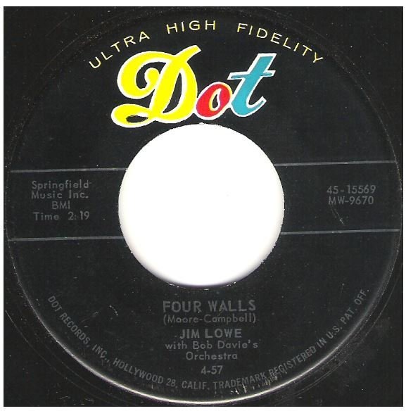 Lowe, Jim / Four Walls | Dot 45-15569 | Single, 7" Vinyl | April 1957