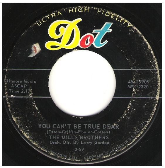 Mills Brothers, The / You Can&#39;t Be True Dear | Dot 45-15909 | Single, 7&quot; Vinyl | February 1959