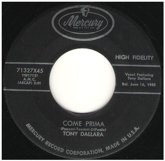 Dallara, Tony / Come Prima | Mercury 71327 | Single, 7" Vinyl | June 1958