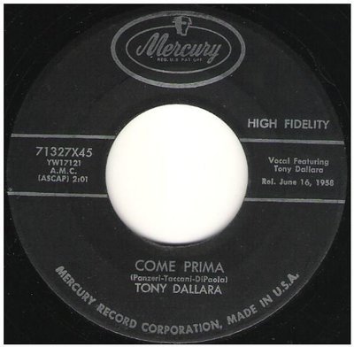 Dallara, Tony / Come Prima | Mercury 71327 | Single, 7&quot; Vinyl | June 1958