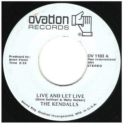 Kendalls, The / Live and Let Live | Ovation OV-1103 | Single, 7&quot; Vinyl | July 1977