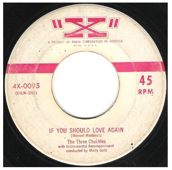 Three Chuckles, The / If You Should Love Again | X 4X-0095 | Single, 7" Vinyl | January 1955