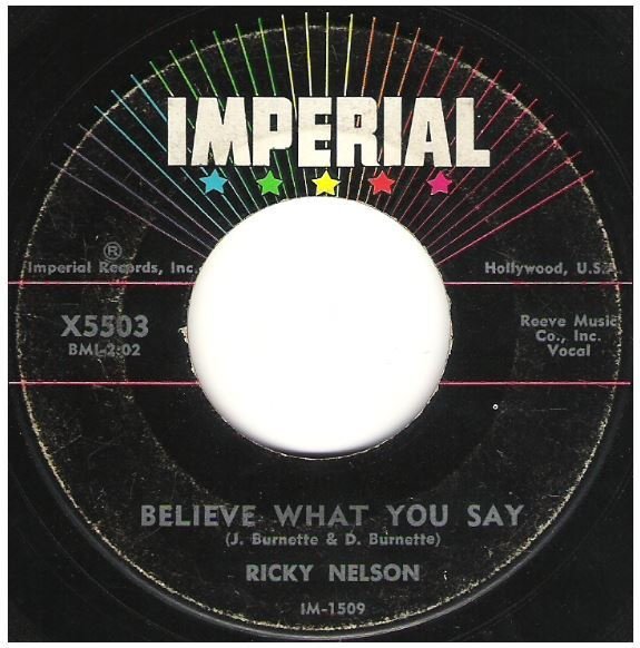 Nelson, Ricky / Believe What You Say | Imperial X5503 | Single, 7&quot; Vinyl | March 1958