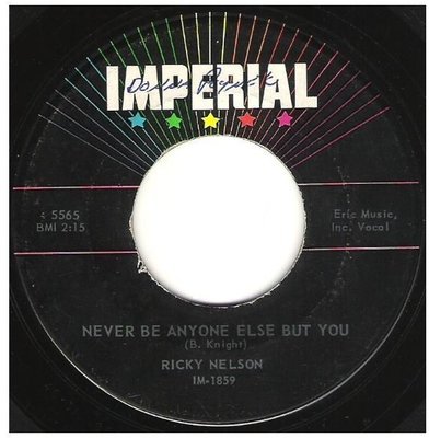 Nelson, Ricky / Never Be Anyone Else But You | Imperial 5565 | Single, 7&quot; Vinyl | February 1959