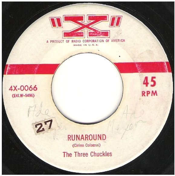 Three Chuckles, The / Runaround | X 4X-0066 | Single, 7" Vinyl | September 1954