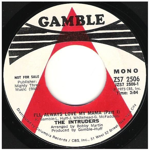 Intruders, The / I'll Always Love My Mama | Gamble ZS7-2506 | Single, 7" Vinyl | March 1973 | Promo