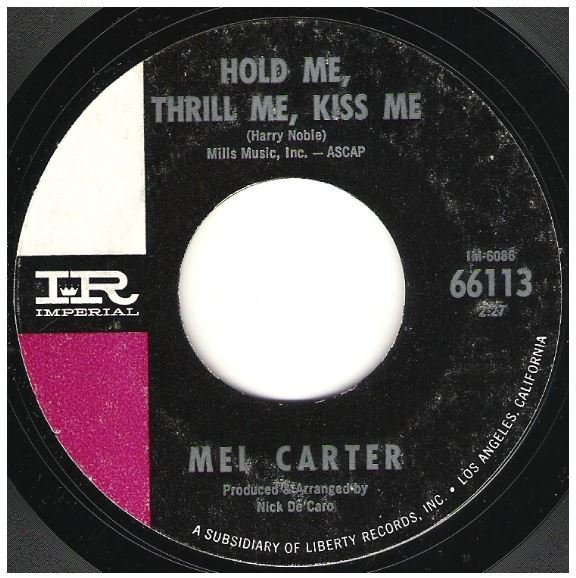 Carter, Mel / Hold Me, Thrill Me, Kiss Me | Imperial 66113 | Single, 7" Vinyl | June 1965