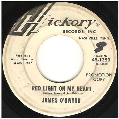 O&#39;Gwynn, James / Red Light On My Heart | Hickory 45-1350 | Single, 7&quot; Vinyl | October 1965