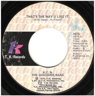 KC + The Sunshine Band / That&#39;s the Way (I Like It) | T.K. Records 1015 | Single, 7&quot; Vinyl | October 1975