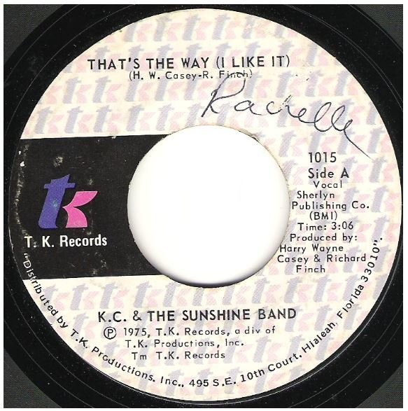 KC + The Sunshine Band / That&#39;s the Way (I Like It) | T.K. Records 1015 | Single, 7&quot; Vinyl | October 1975