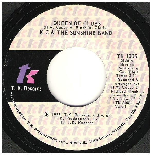 KC + The Sunshine Band / Queen of Clubs | T.K. Records TK-1005 | Single, 7" Vinyl | 1976