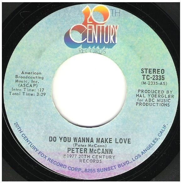McCann, Peter / Do You Wanna Make Love | 20th Century TC-2335 | Single, 7" Vinyl | May 1977
