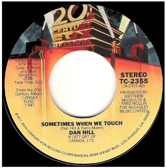 Hill, Dan / Sometimes When We Touch | 20th Century Fox TC-2355 | Single, 7" Vinyl | November 1977