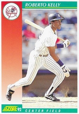 Kelly, Roberto / 1992 New York Yankees / Score #324