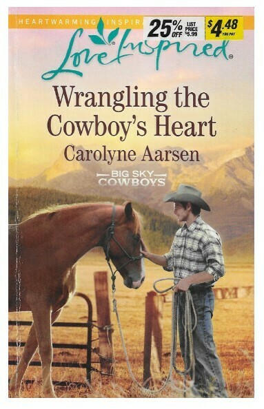 Aarsen, Carolyne / Wrangling the Cowboy's Heart | Harlequin | March 2016