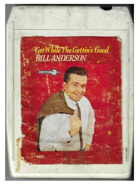 Anderson, Bill / Get While the Gettin's Good - Decca 6-4855 / 1967