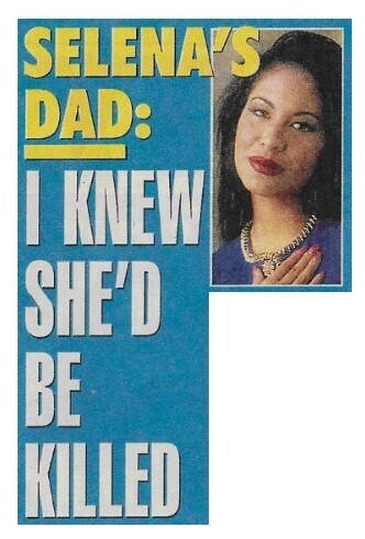 Selena / Selena's Dad: I Knew She'd Be Killed / 1995