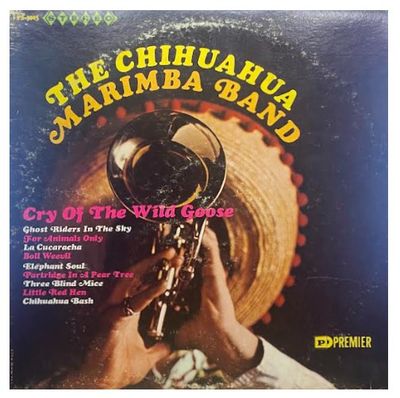 Chihuahua Marimba Band / Cry of the Wild Goose / Premier PS-9005