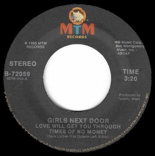 Girls Next Door / Love Will Get You Through Times of No Money / MTM Records B-72059