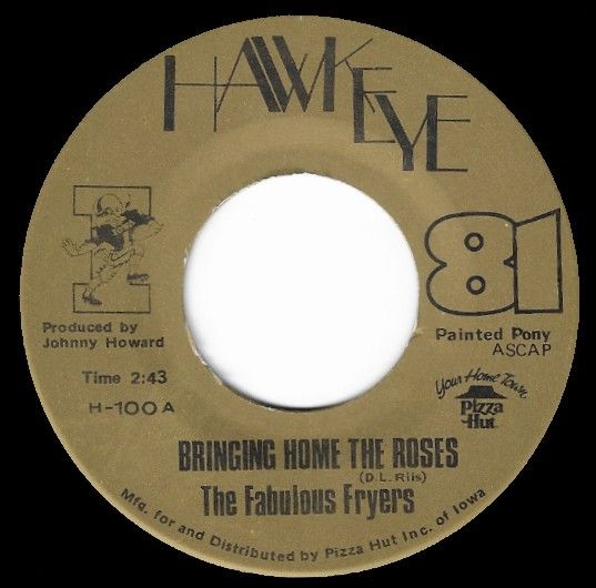 Fabulous Fryers, The / Bringing Home the Roses / Hawkeye H-100