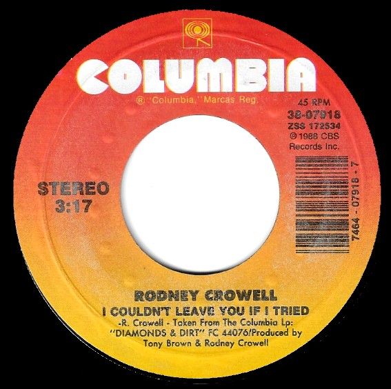 Crowell, Rodney / I Couldn't Leave You If I Tried / Columbia 38-07918