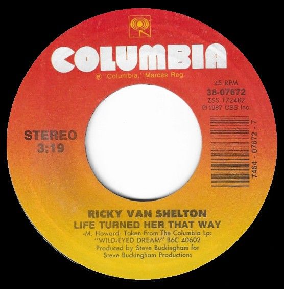 Van Shelton, Ricky / Life Turned Her That Way / Columbia 38-07672