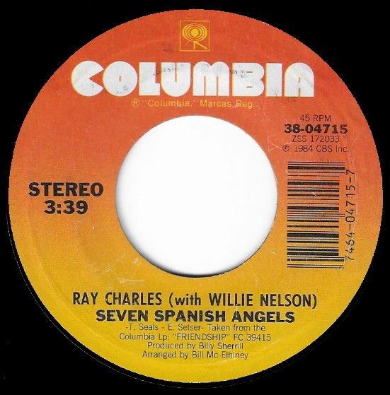 Charles, Ray (with Willie Nelson) / Seven Spanish Angels / Columbia 38-04715