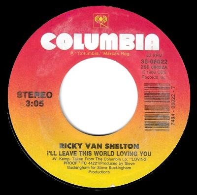 Van Shelton, Ricky / I'll Leave This World Loving You / Columbia 38-08022