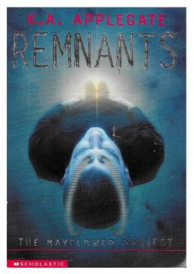 Applegate, K.A. / Remnants--The Mayflower Project / 2001