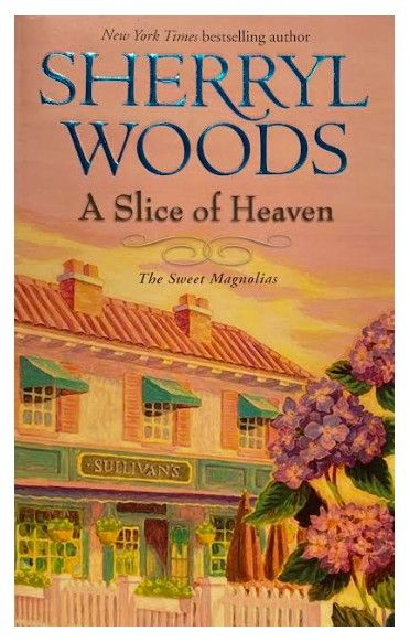 Woods, Sherryl / A Slice of Heaven / 2007