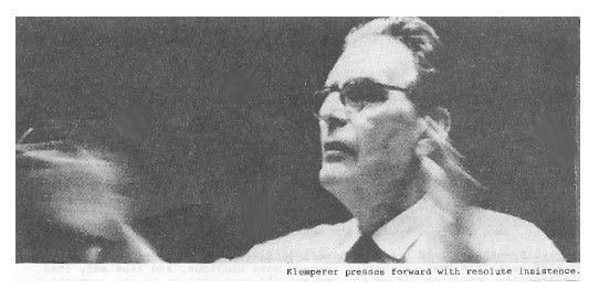 Klemperer, Otto / Klemperer Presses Forward with Resolute Insistence