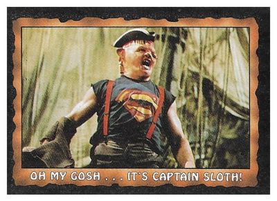 Goonies, The / Oh My Gosh...It's Captain Sloth! / Topps #57 / 1985