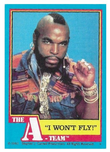 A-Team, The / I Won't Fly! / Topps #41 / 1983