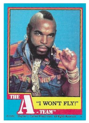 A-Team, The / I Won't Fly! / Topps #41 / 1983