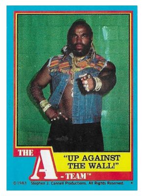 A-Team, The / Up Against the Wall! / Topps #5 / 1983