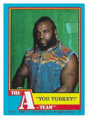 A-Team, The / You Turkey! / Topps #7 / 1983