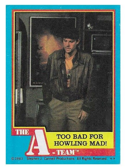 A-Team, The / Too Bad for Howling Mad! / Topps #17 / 1983