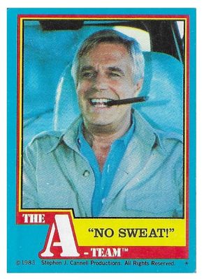 A-Team, The / No Sweat! / Topps #11 / 1983