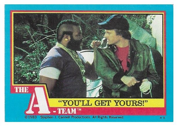 A-Team, The / You'll Get Yours! / Topps #46 / 1983