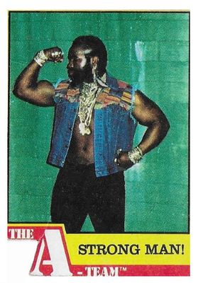 A-Team, The / Strong Man! / Topps #12 / 1983