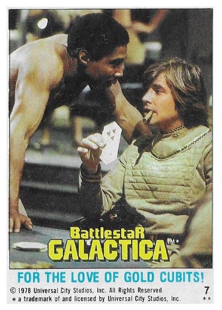 Battlestar Galactica / For the Love of Gold Cubits! / Topps #7 / 1978