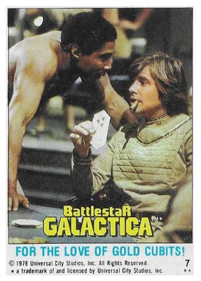 Battlestar Galactica / For the Love of Gold Cubits! / Topps #7 / 1978
