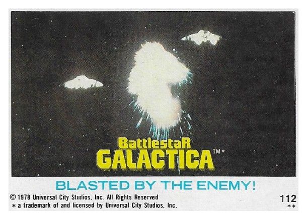 Battlestar Galactica / Blasted By the Enemy! / Topps #112 / 1978
