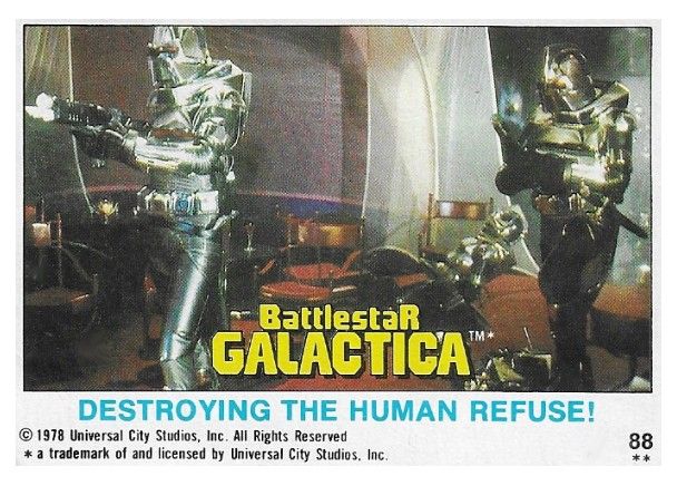 Battlestar Galactica / Destroying the Human Refuse! / Topps #88 / 1978