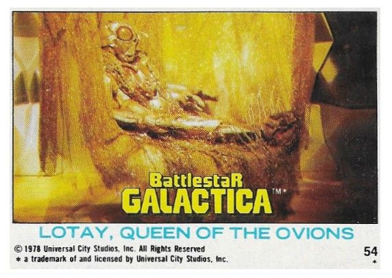 Battlestar Galactica / Lotay, Queen of the Ovions / Topps #54 / 1978