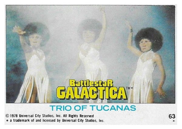 Battlestar Galactica / Trio of Tucanas / Topps #63 / 1978