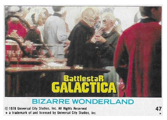 Battlestar Galactica / Bizarre Wonderland / Topps #47 / 1978