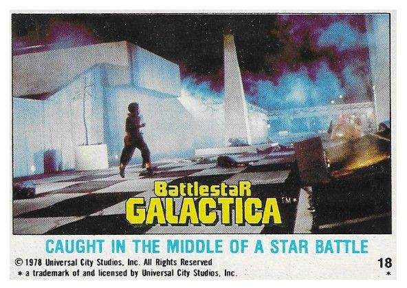 Battlestar Galactica / Caught in the Middle of a Star Battle / Topps #18 / 1978