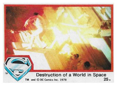 Superman: The Movie / Destruction of a World in Space / 1978 / Topps #25